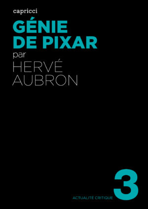 Génie de Pixar | Aubron, Hervé (1974-....). Auteur