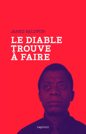 Le diable trouve à faire -  James Baldwin et le cinéma BALDWIN_COUV_WEB-e1553159987940